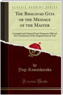 The Bhagavad Gita or the Message of the Master