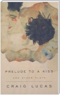 A Prelude to a Kiss and Other Plays