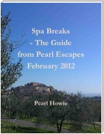 Spa Breaks - The Guide from Pearl Escapes February 2012