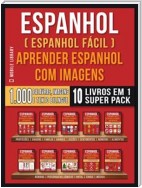 Espanhol ( Espanhol Fácil ) Aprender Espanhol Com Imagens (Super Pack 10 livros em 1)