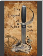 The Legend of Kaise