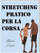Stretching Pratico per la Corsa