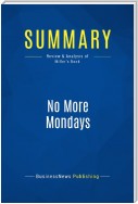 Summary: No More Mondays