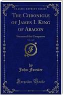 The Chronicle of James I. King of Aragon