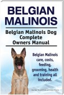 Belgian Malinois. Belgian Malinois Dog Complete Owners Manual. Belgian Malinois care, costs, feeding, grooming, health and training all included.