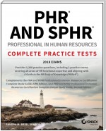 PHR and SPHR Professional in Human Resources Certification Complete Practice Tests