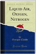 Liquid Air, Oxygen, Nitrogen