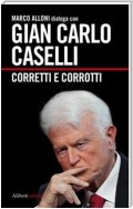 Gian Carlo Caselli. Corretti e corrotti