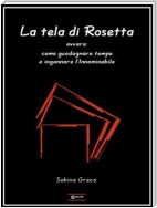 La tela di Rosetta ovvero: come guadagnare tempo e ingannare l'Innominabile