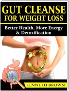 Gut Cleanse For Weight Loss