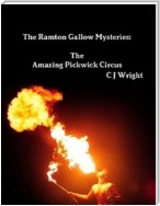 The Ramton Gallow Mysteries: The Amazing Pickwick Circus