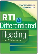 RTI & Differentiated Reading in the K-8 Classroom