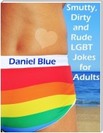 Smutty, Dirty and Rude Lgbt Jokes for Adults