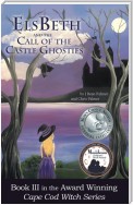 ElsBeth and the Call of the Castle Ghosties, Book III in the Cape Cod Witch Series