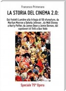 La storia del cinema 2.0: dai fratelli Lumière alla trilogia di 50 sfumature, da Marilyn Monroe a Dakota Johnson, da Walt Disney a Harry Potter, da James Dean a Jamie Dornan, dai capolavori di Totò a Quo Vado