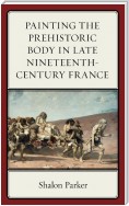 Painting the Prehistoric Body in Late Nineteenth-Century France