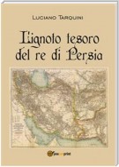 L'ignoto tesoro del re di Persia