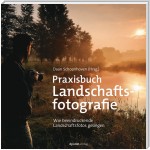 Praxisbuch Landschaftsfotografie
