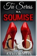 Tu Seras Ma Soumise (Tome 1)