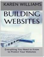 Building Websites: Everything You Need to Know to Protect Your Websites