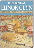 The Essential Elinor Glyn Collection