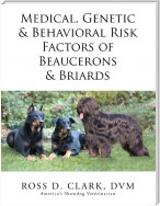 Medical, Genetic & Behavioral Risk Factors of Beaucerons & Briards