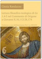 Lettura filosofico-teologica di Gv 1,4-5 nel Commento di Origene a Giovanni II,16,112-28,174