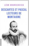 Descartes et Pascal lecteurs de Montaigne