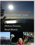 Camino De La Luna – Unconditional Love (Without Pictures)