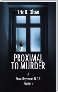 Proximal to Murder