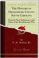The History of Orangeburg County South Carolina