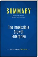 Summary: The Irresistible Growth Enterprise