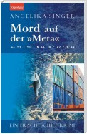 Mord auf der »Meta«. Ein Frachtschiff-Krimi