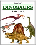 Dinosaurs: From A to Z