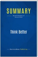 Summary: Think Better