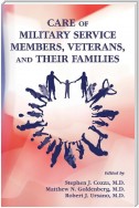 Care of Military Service Members, Veterans, and Their Families