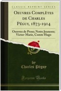 Oeuvres Complètes de Charles Péguy, 1873-1914