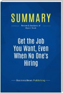 Summary: Get the Job You Want, Even When No One's Hiring