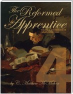 The Reformed Apprentice Volume 4: A Workbook On Private Devotions