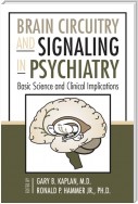 Brain Circuitry and Signaling in Psychiatry