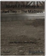 Part Two – The Madness