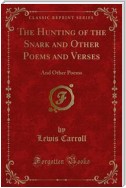 The Hunting of the Snark and Other Poems and Verses