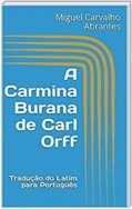 A Carmina Burana de Carl Orff