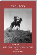 Winnetou, the Chief of the Apache, Part V, Winnetou