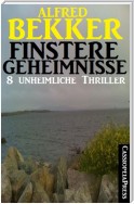 Finstere Geheimnisse - 8 unheimliche Thriller