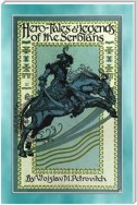 HERO TALES AND LEGENDS OF THE SERBIANS - over 80 Serbian tales and legends