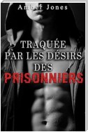 Traquée par les Désirs des Prisonniers