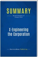 Summary: X-Engineering the Corporation