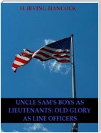 Uncle Sam’s Boys as Lieutenants: Serving Old Glory as Line Officers