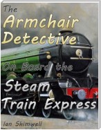 The Armchair Detective On Board the Steam Train Express
